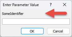 Shows an example of an unexpected Enter Parameter Value dialog box, with a red arrow pointing to the identifier label SomeIdentifier, a field in which to enter a value, and OK and Cancel buttons.
