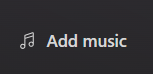 SCREENSHOT- ADD MUSIC