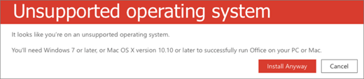 Unsupported Operating System error indicates you cant install Office on your current device