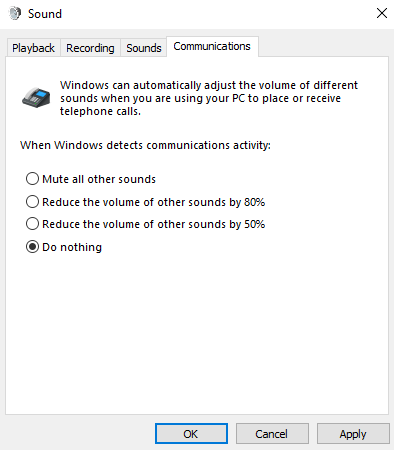 The Communications tab of the Sound Control Panel has four ways for Windows to handle sounds when youre using your PC for calls or meetings. Do nothing is selected.